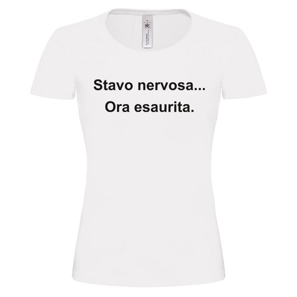 T-Shirt Donna Stavo Nervosa Ora Esaurita